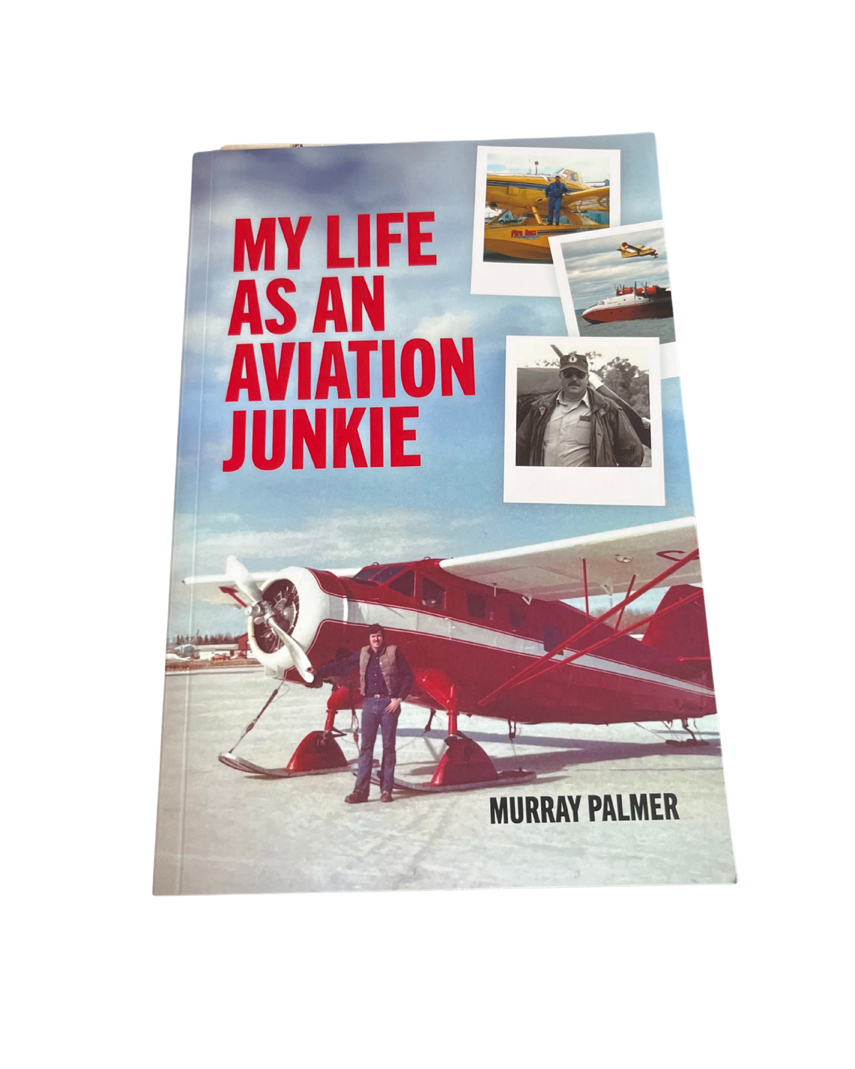 My Life as an Aviation Junkie - Book